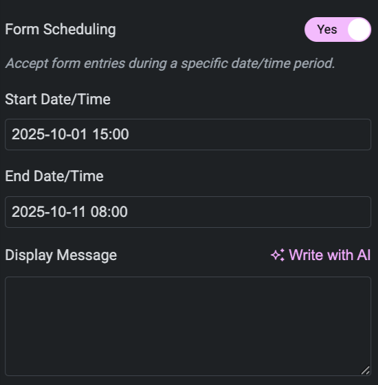Scheduling. This option allows you to control when your form is visible.
